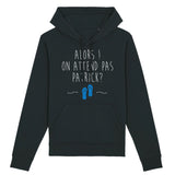 Sweat Capuche Adulte On attend pas Patrick 