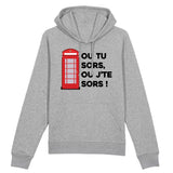 Sweat Capuche Adulte Ou tu sors, ou j'te sors 