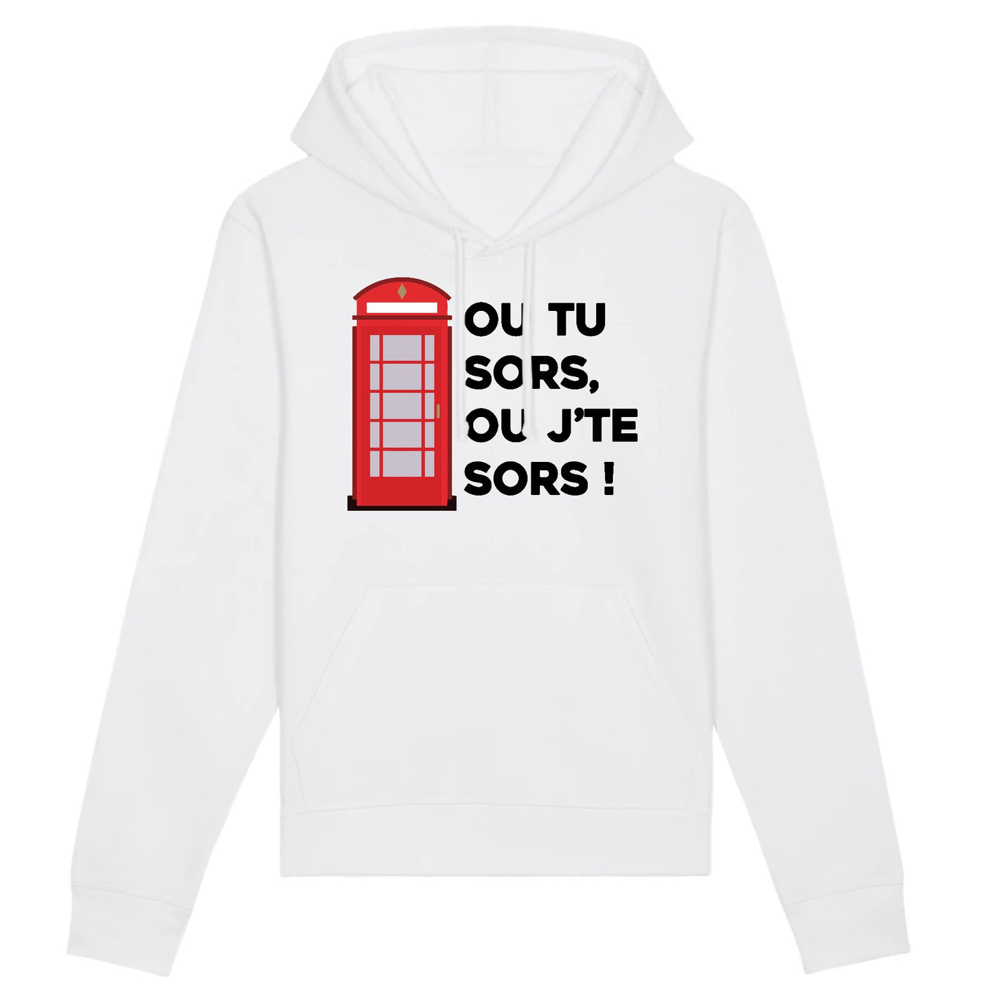 Sweat Capuche Adulte Ou tu sors, ou j'te sors 