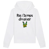 Sweat Capuche Adulte Pas l'temps d'niaiser 