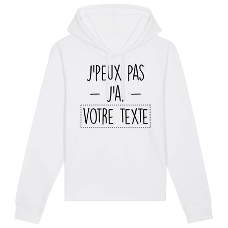 Sweat Capuche Adulte Personnalisé J'peux pas j'ai "votre texte" Blanc