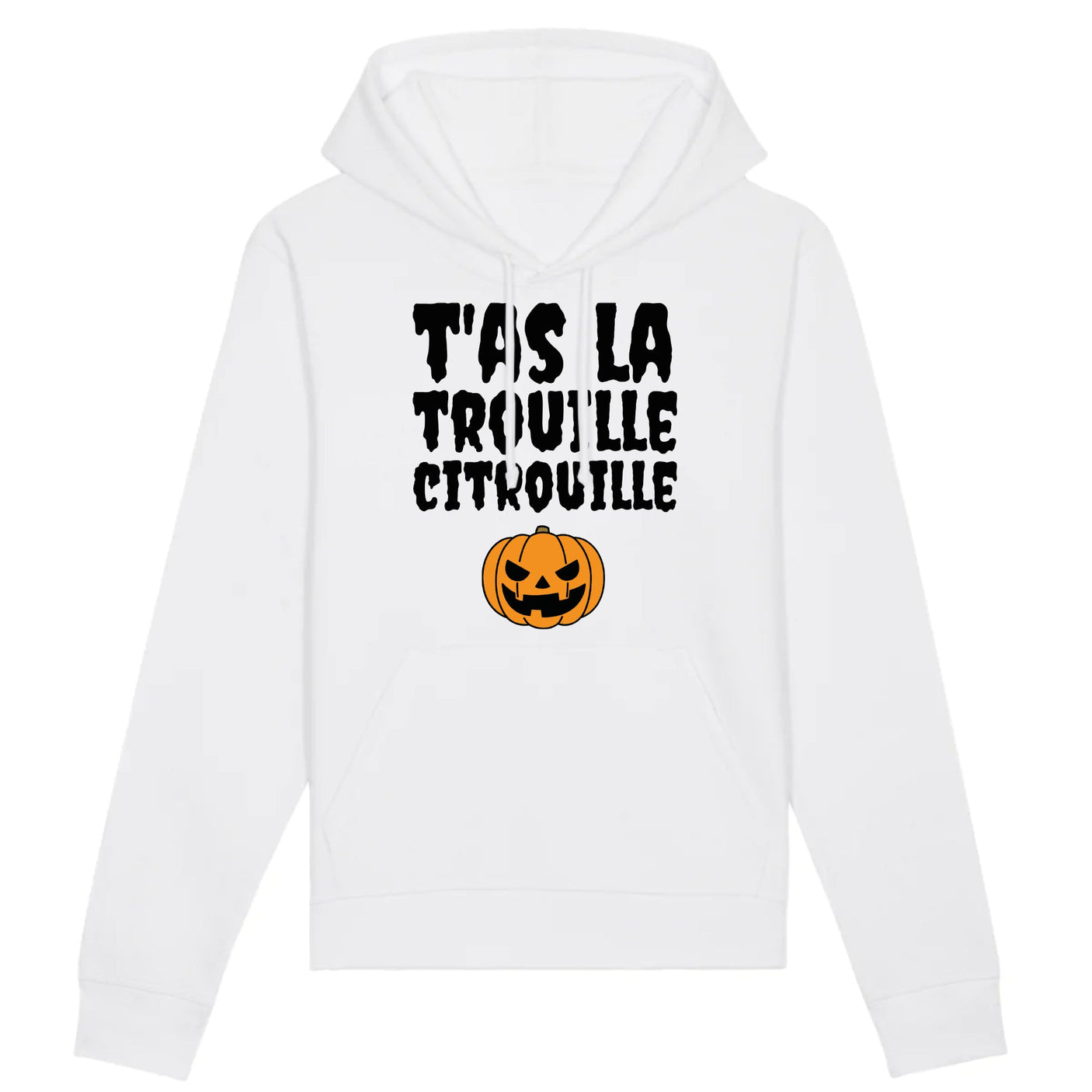 Sweat Capuche Adulte T'as la trouille citrouille 