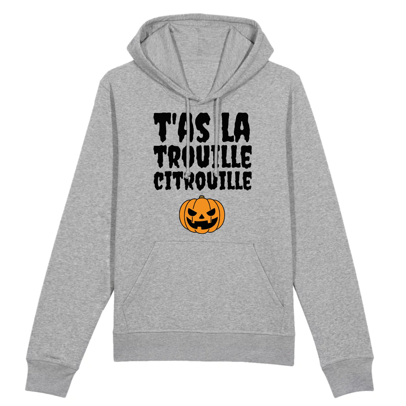 Sweat Capuche Adulte T'as la trouille citrouille 