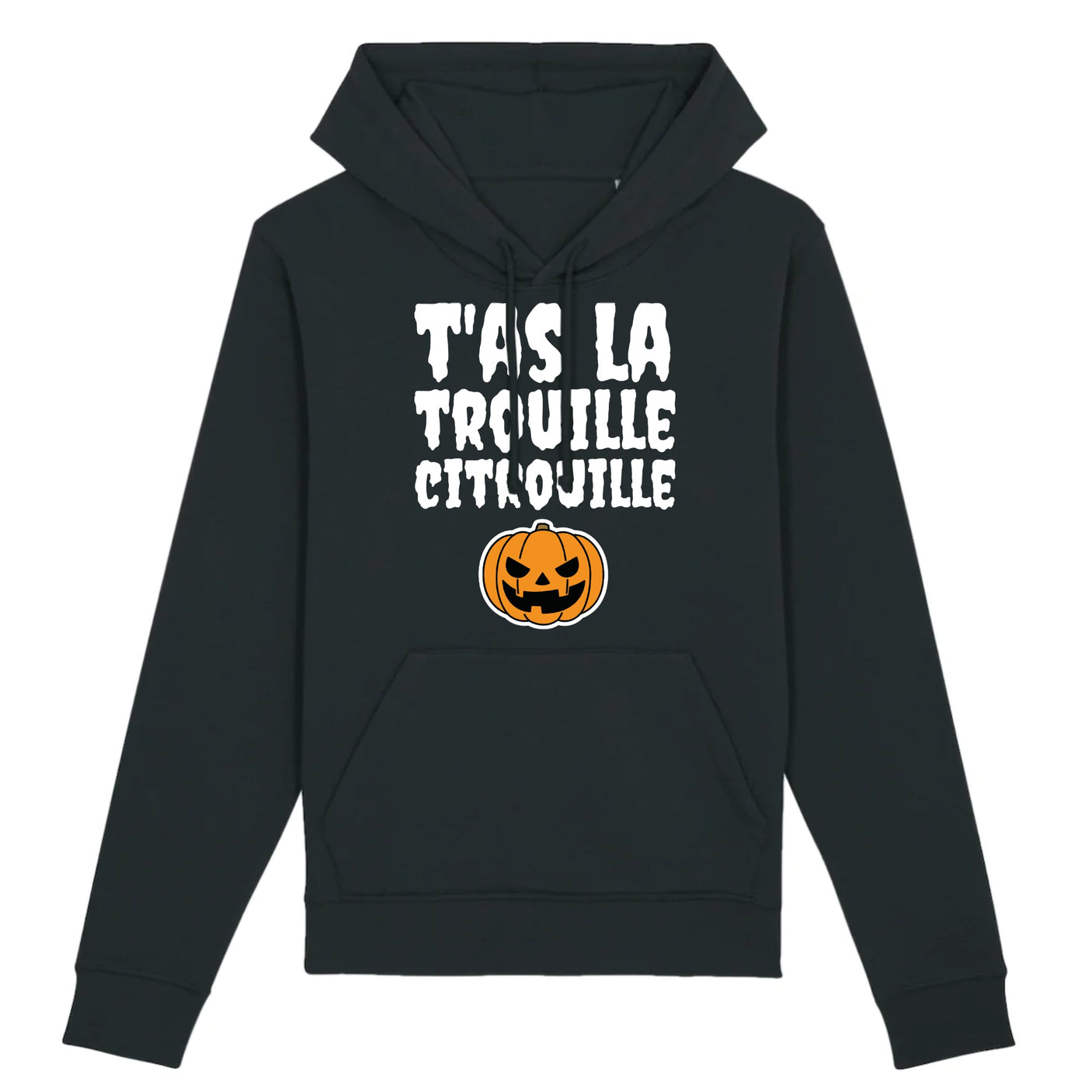 Sweat Capuche Adulte T'as la trouille citrouille 