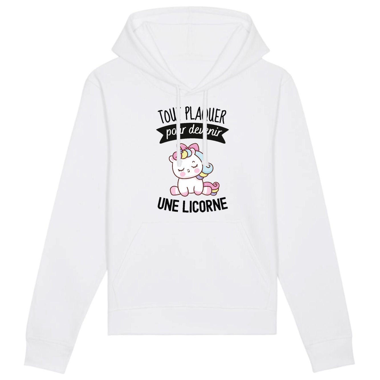 Sweat Capuche Adulte Tout plaquer pour devenir une licorne 