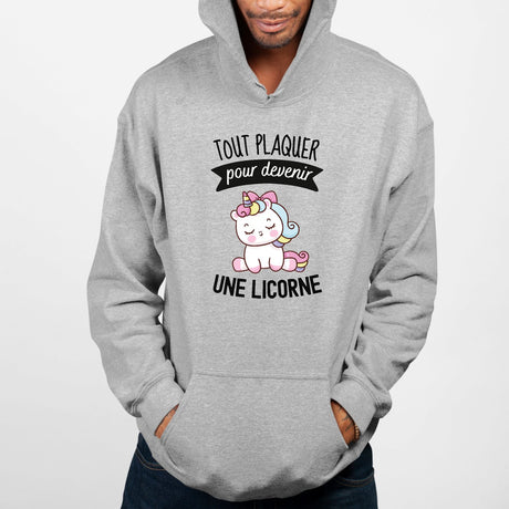 Sweat Capuche Adulte Tout plaquer pour devenir une licorne Gris