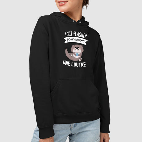 Sweat Capuche Adulte Tout plaquer pour devenir une loutre Noir