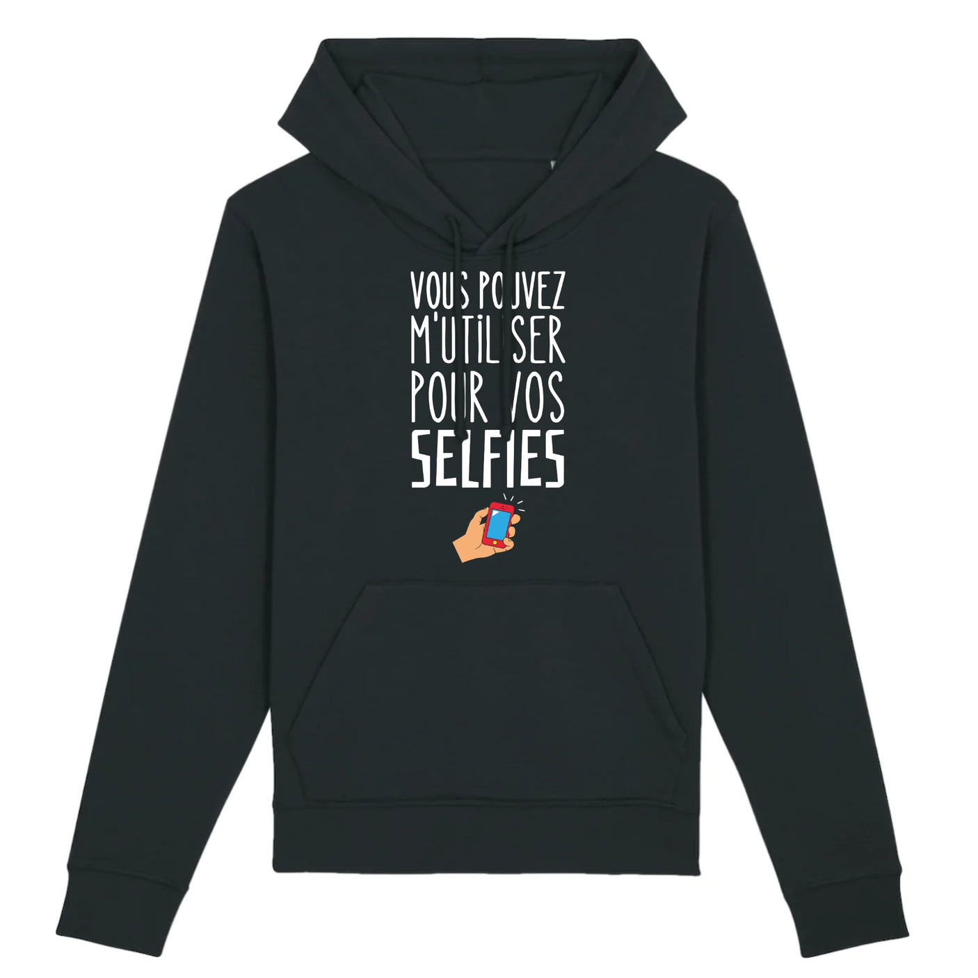 Sweat Capuche Adulte Vous pouvez m'utiliser pour vos selfies 