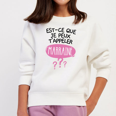 Sweat Enfant Est-ce que je peux t'appeler marraine Blanc