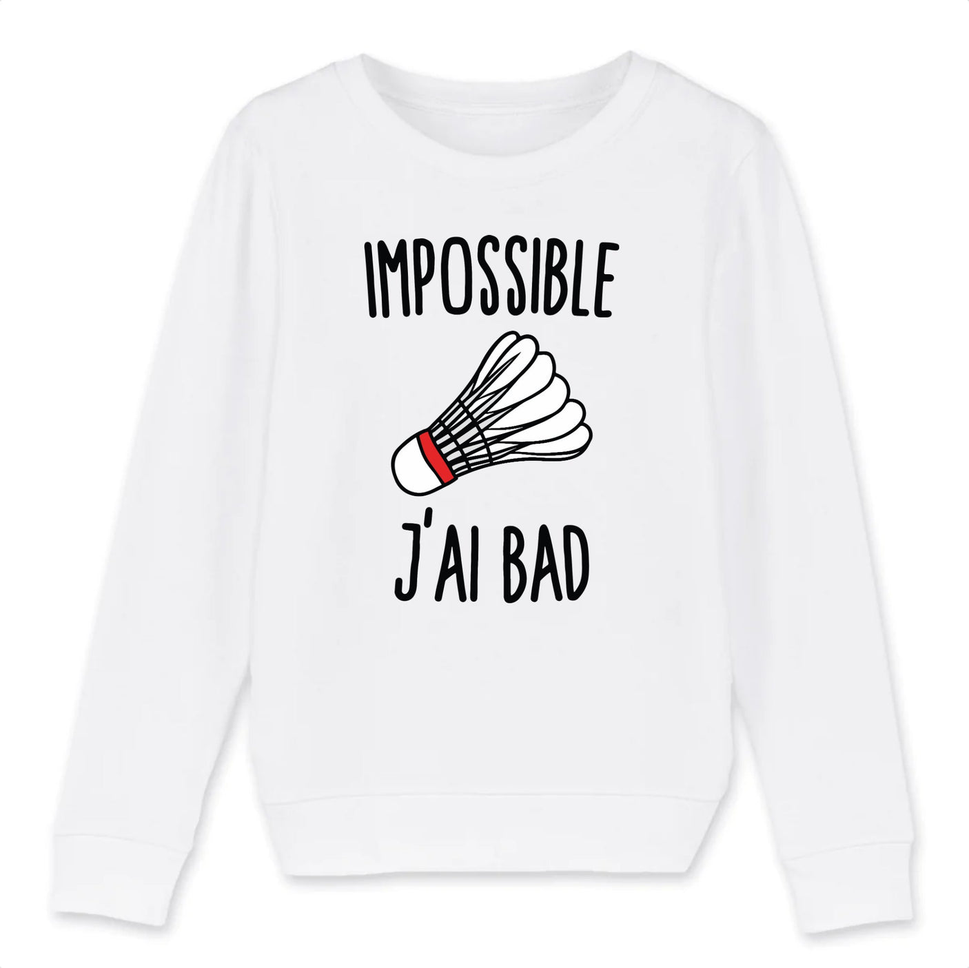 Sweat Enfant Impossible j'ai bad 