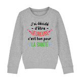 Sweat Enfant J'ai décidé d'être heureuse 