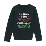 Sweat Enfant J'ai décidé d'être heureux 