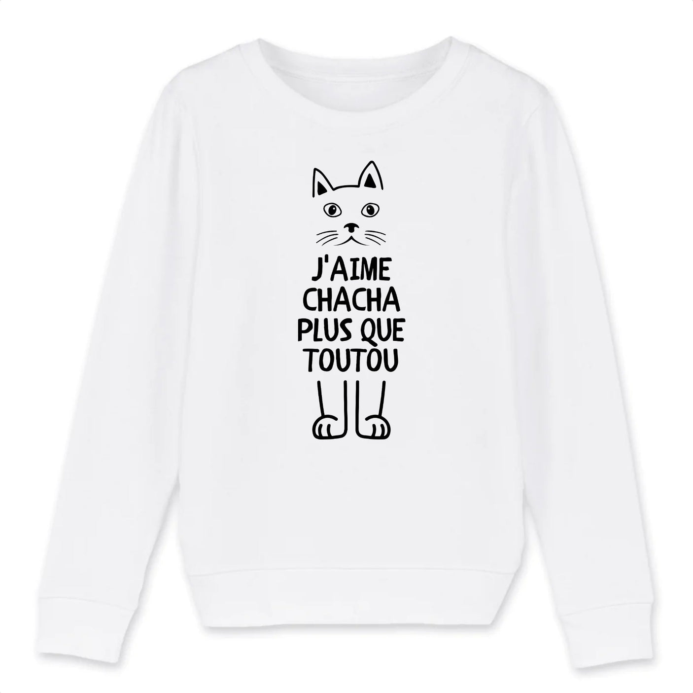 Sweat Enfant J'aime chacha plus que toutou 