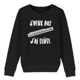 Sweat Enfant J'peux pas j'ai flûte 