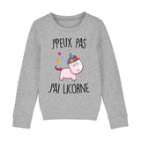 Sweat Enfant J'peux pas j'ai licorne 