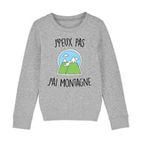 Sweat Enfant J'peux pas j'ai montagne 