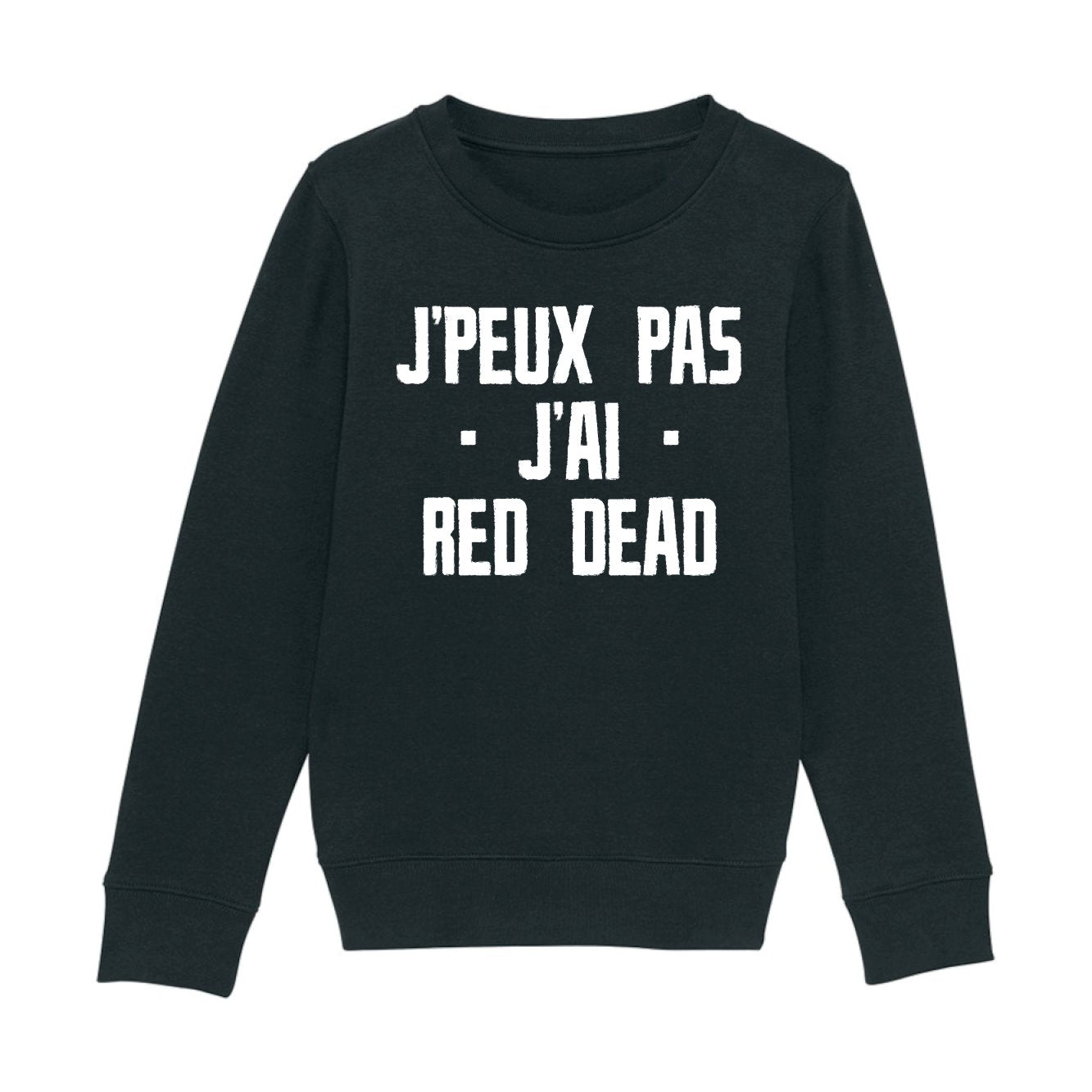 Sweat Enfant J'peux pas j'ai red dead 