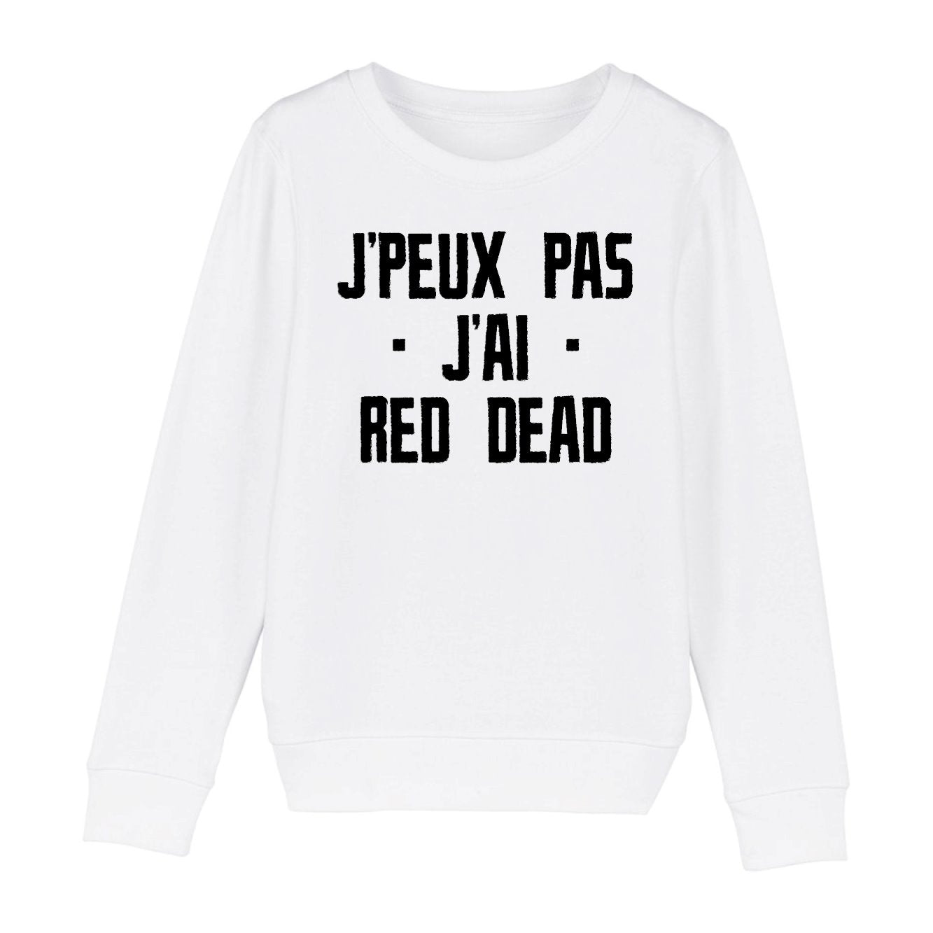 Sweat Enfant J'peux pas j'ai red dead 