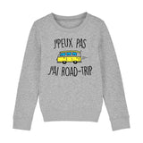 Sweat Enfant J'peux pas j'ai road-trip 