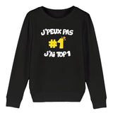 Sweat Enfant J'peux pas j'ai TOP1 
