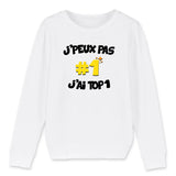 Sweat Enfant J'peux pas j'ai TOP1 
