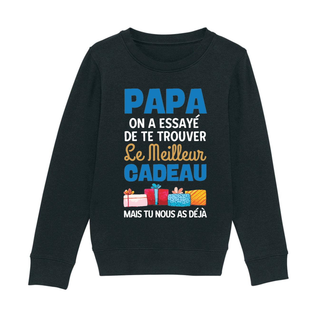 Sweat Enfant Le meilleur cadeau pour papa 