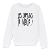 Sweat Enfant Les copains d'abord 