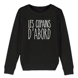 Sweat Enfant Les copains d'abord 