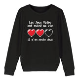 Sweat Enfant Les jeux vidéo ont ruiné ma vie il m'en reste deux 