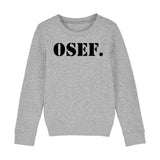 Sweat Enfant OSEF On s'en fout 