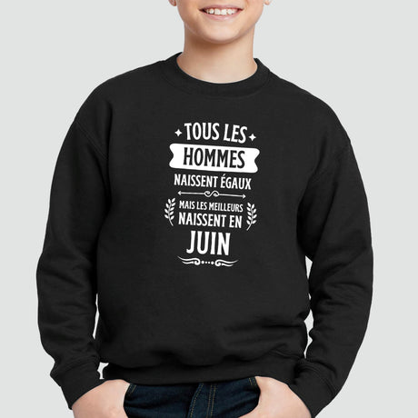 Sweat Enfant Tous les hommes naissent égaux les meilleurs en juin Noir