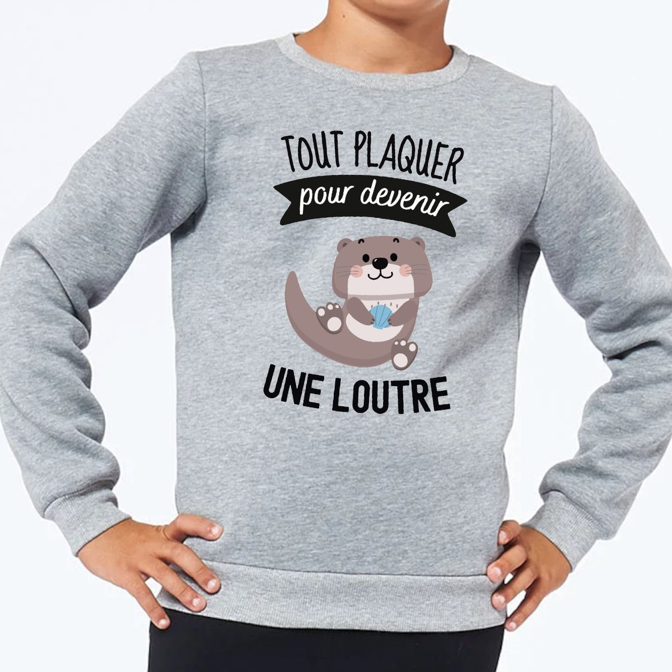 Sweat Enfant Tout plaquer pour devenir une loutre Gris