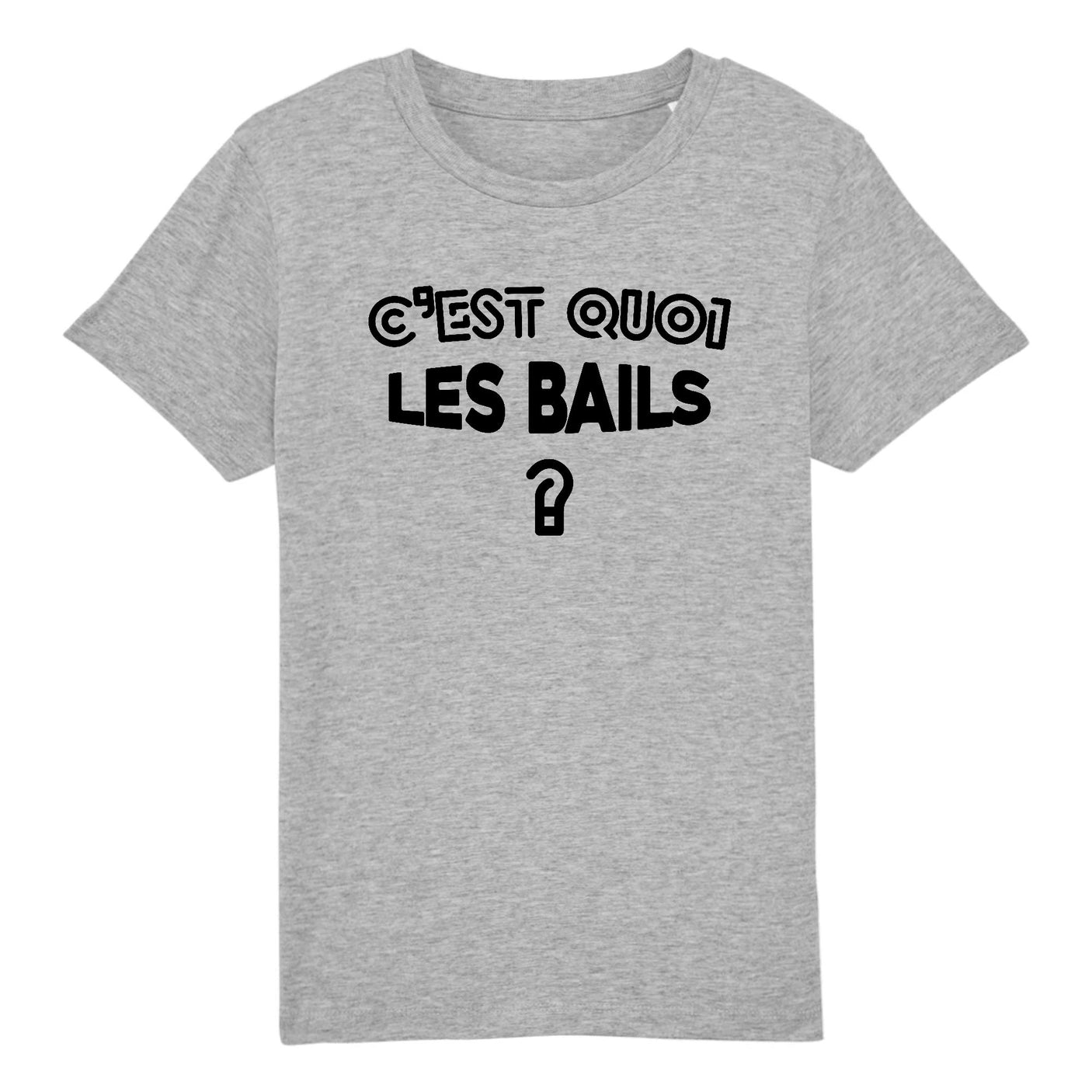 T-Shirt Enfant C'est quoi les bails 