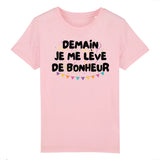 T-Shirt Enfant Demain je me lève de bonheur 