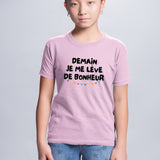 T-Shirt Enfant Demain je me lève de bonheur Rose