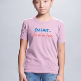 T-Shirt Enfant En fait je m'en fous Rose