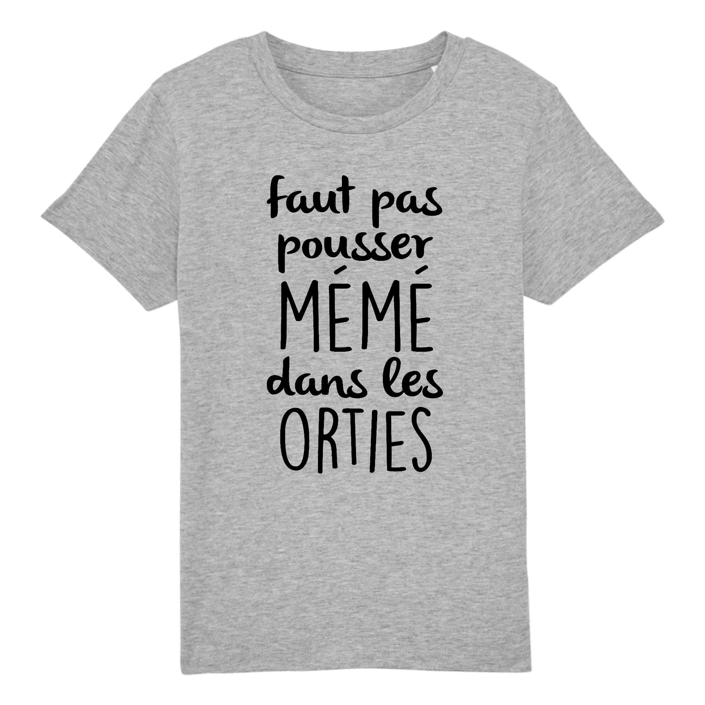 T-Shirt Enfant Faut pas pousser mémé dans les orties 