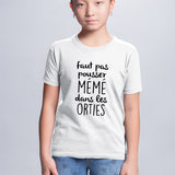 T-Shirt Enfant Faut pas pousser mémé dans les orties Blanc