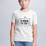 T-Shirt Enfant J'ai raison, t'as tort Blanc