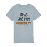 T-Shirt Enfant Jamais sans mon chocolat 