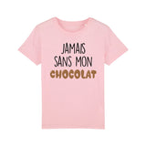 T-Shirt Enfant Jamais sans mon chocolat 