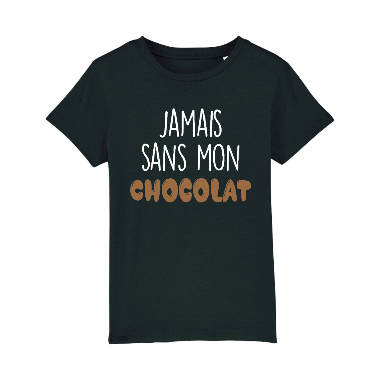 T-Shirt Enfant Jamais sans mon chocolat 