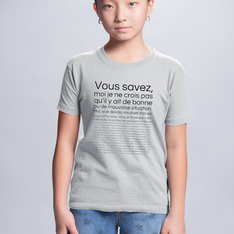 T-Shirt Enfant Je ne crois pas qu'il y ait de bonne ou de mauvaise situation Gris