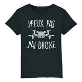 T-Shirt Enfant J'peux pas j'ai drone 