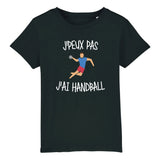 T-Shirt Enfant J'peux pas j'ai handball 
