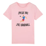 T-Shirt Enfant J'peux pas j'ai handball 