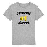 T-Shirt Enfant J'peux pas j'ai TOP1 