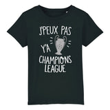 T-Shirt Enfant J'peux pas y'a champions league 
