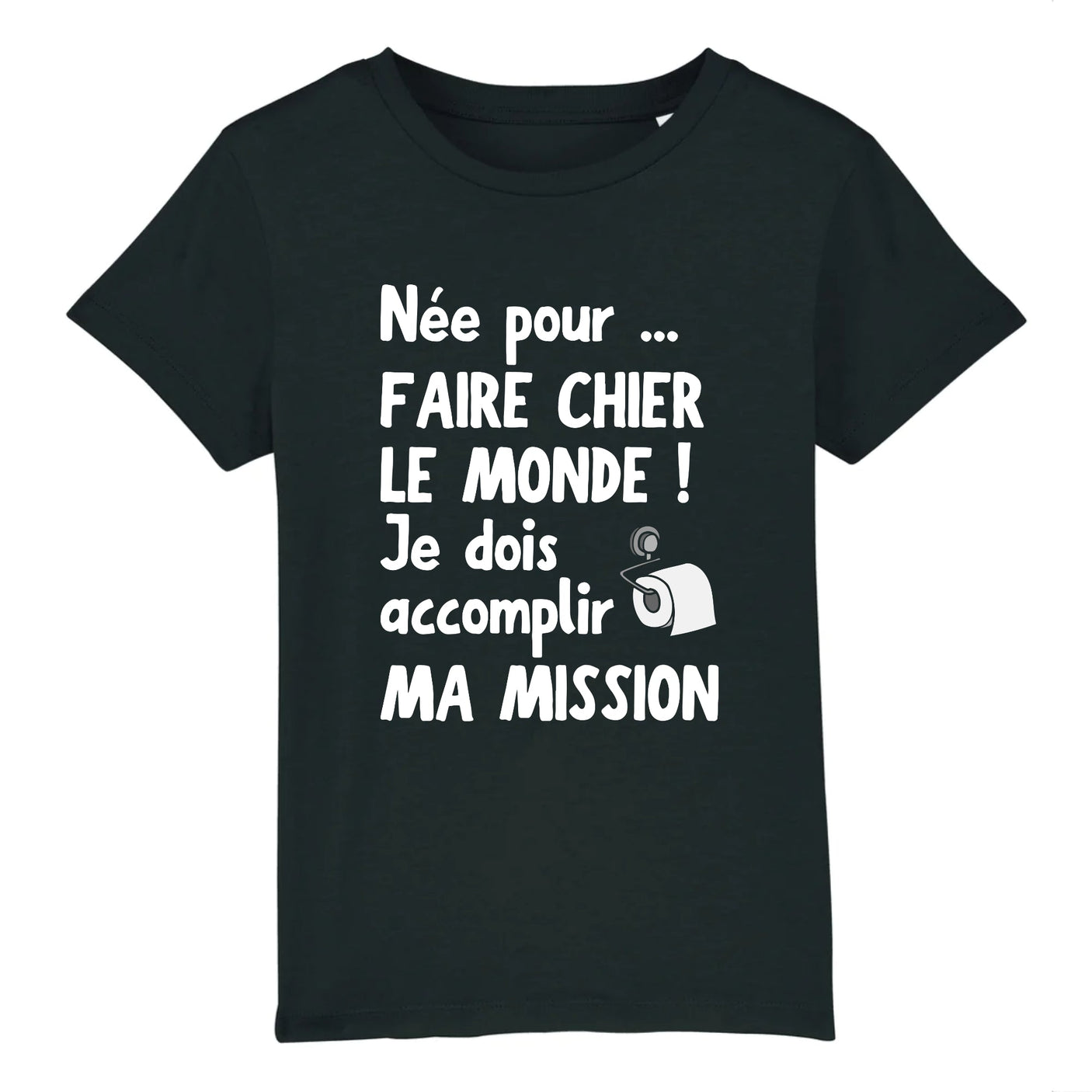 T-Shirt Enfant Née pour faire chier le monde 