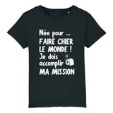 T-Shirt Enfant Née pour faire chier le monde 